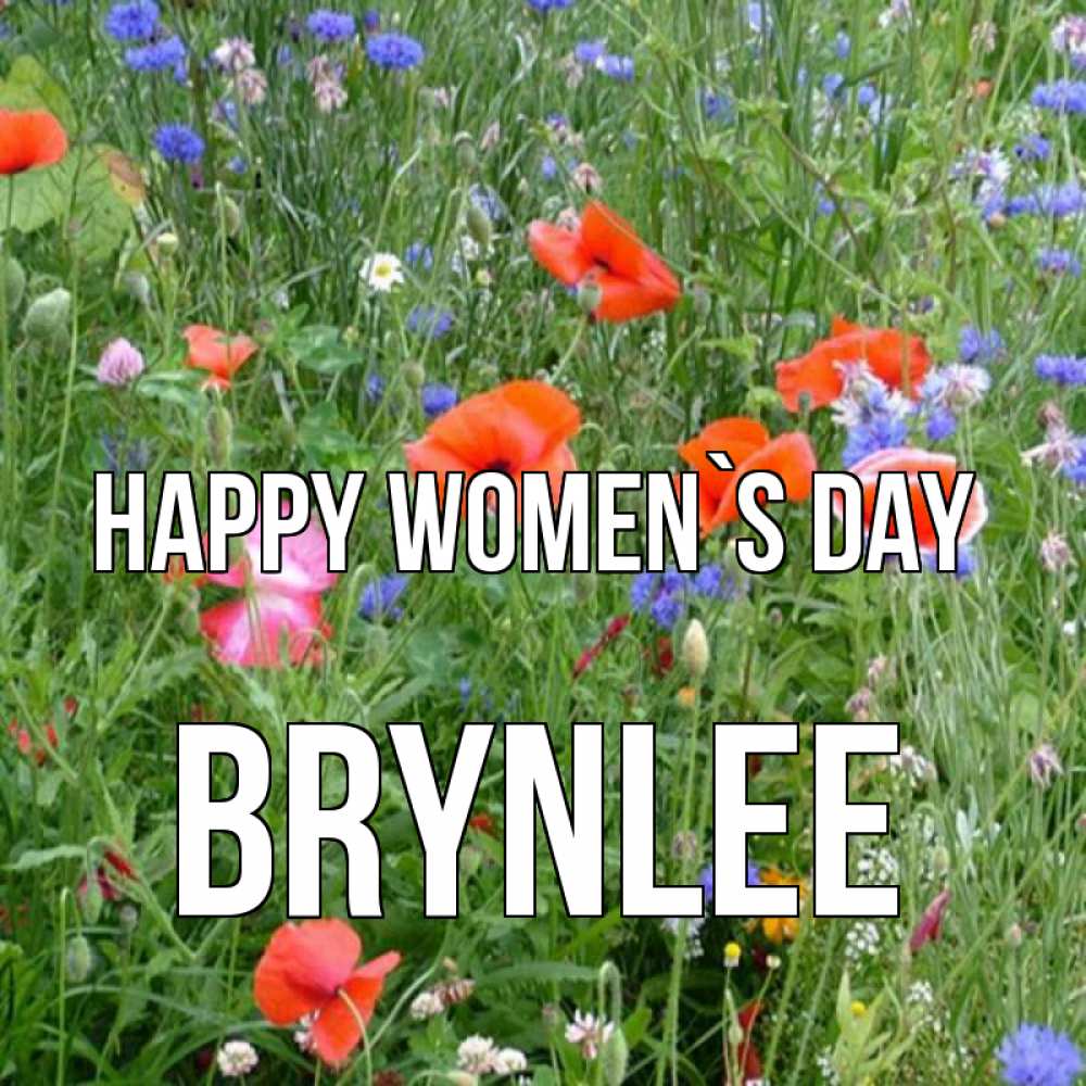 Greetings card с именем, Brynlee happy women`s day международный женский день 4 Greetings with text for free download 